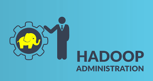 HADOOP ADMINISTRATION